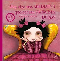 Imagen HAY ALGO MAS ABURRIDO QUE SER UNA PRINCESA ROSA 